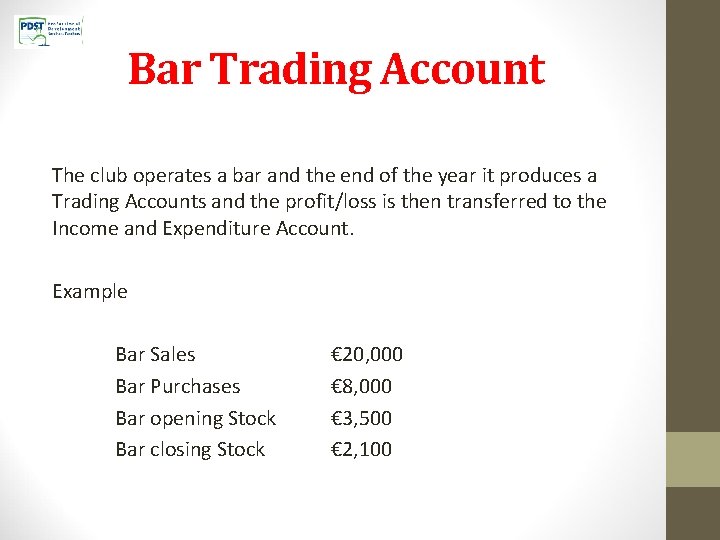 Bar Trading Account The club operates a bar and the end of the year