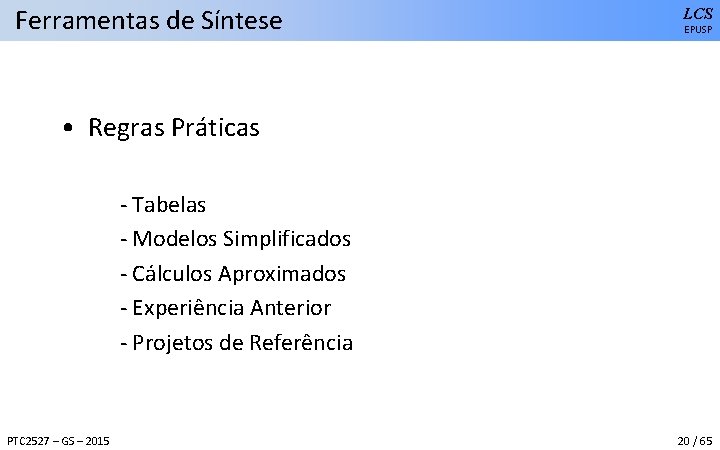 Ferramentas de Síntese LCS EPUSP • Regras Práticas - Tabelas - Modelos Simplificados -