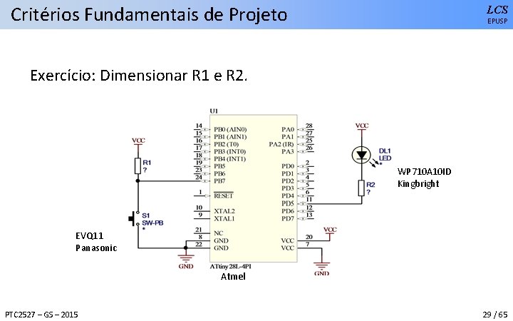 Critérios Fundamentais de Projeto LCS EPUSP Exercício: Dimensionar R 1 e R 2. WP