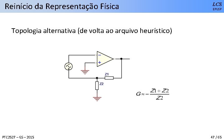 Reinício da Representação Física LCS EPUSP Topologia alternativa (de volta ao arquivo heurístico) PTC