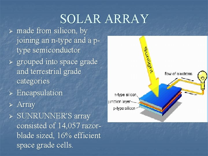 SOLAR ARRAY Ø Ø Ø made from silicon, by joining an n-type and a