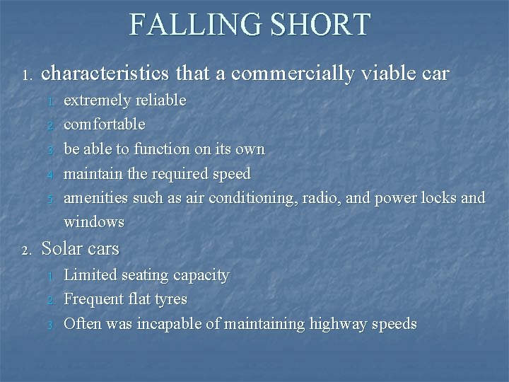 FALLING SHORT 1. characteristics that a commercially viable car 1. 2. 3. 4. 5.