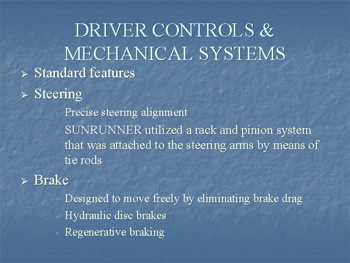 DRIVER CONTROLS & MECHANICAL SYSTEMS Ø Ø Ø Standard features Steering • Precise steering