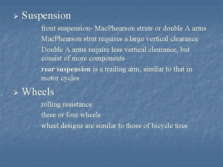 Ø Suspension • • Ø front suspension- Mac. Phearson struts or double A arms