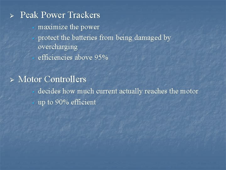 Ø Peak Power Trackers • • • Ø maximize the power protect the batteries