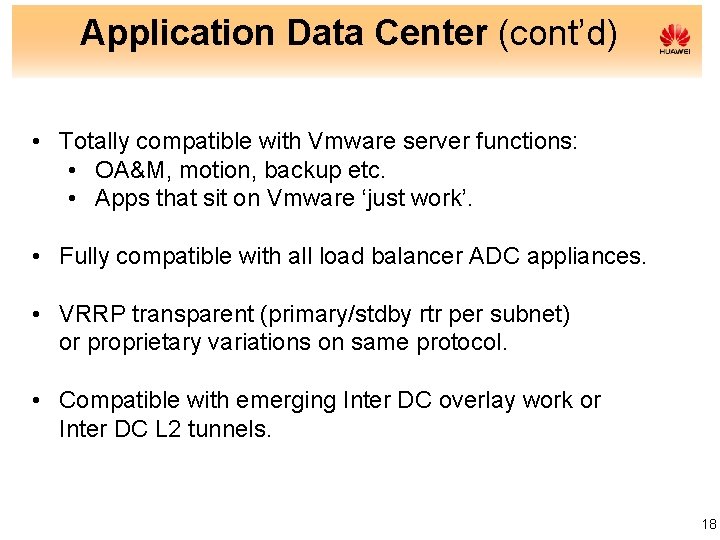 Application Data Center (cont’d) • Totally compatible with Vmware server functions: • OA&M, motion,