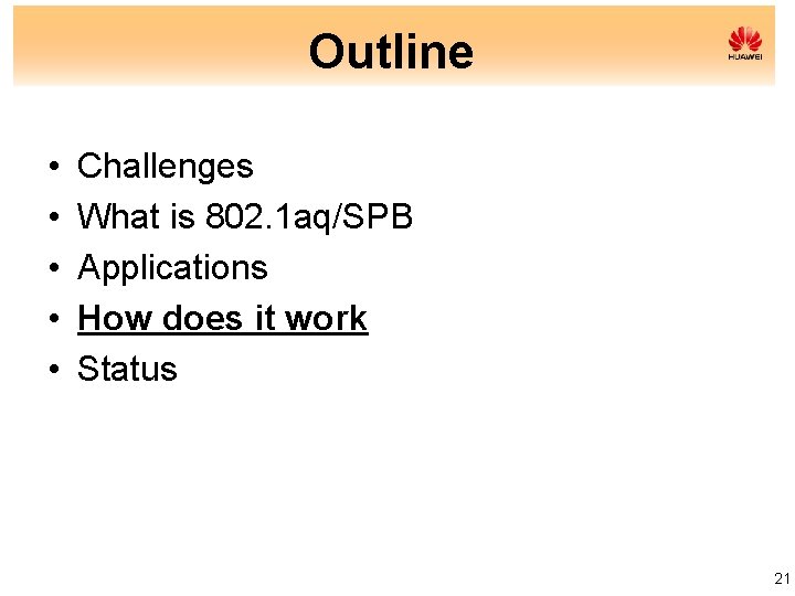Outline • • • Challenges What is 802. 1 aq/SPB Applications How does it
