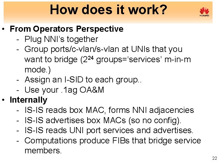 How does it work? • From Operators Perspective - Plug NNI’s together - Group