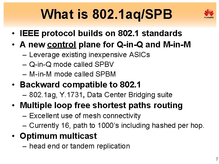 What is 802. 1 aq/SPB • IEEE protocol builds on 802. 1 standards •