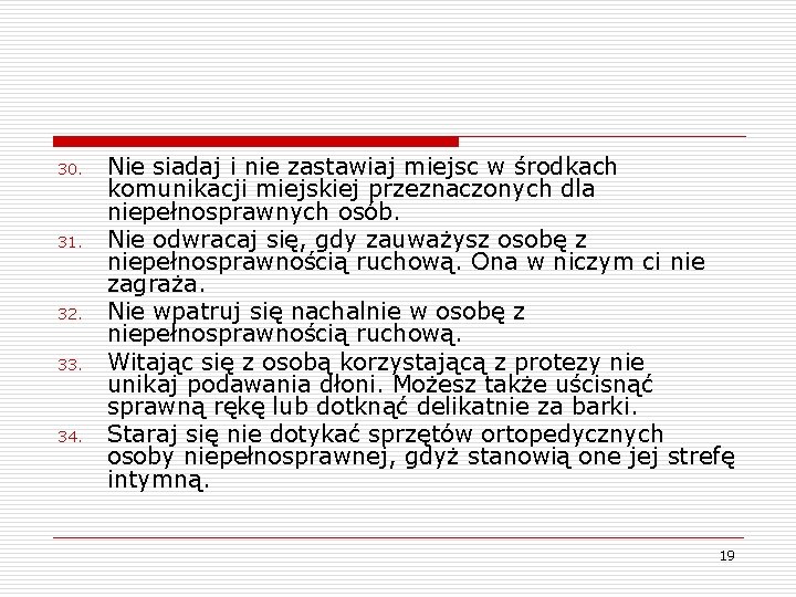 30. 31. 32. 33. 34. Nie siadaj i nie zastawiaj miejsc w środkach komunikacji