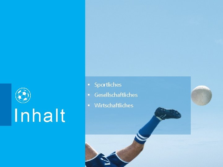 § Sportliches § Gesellschaftliches Inhalt § Wirtschaftliches 