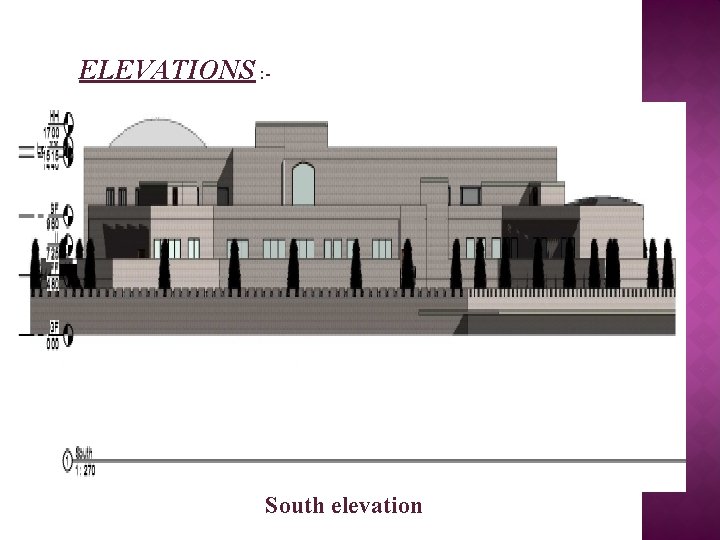ELEVATIONS : - South elevation 