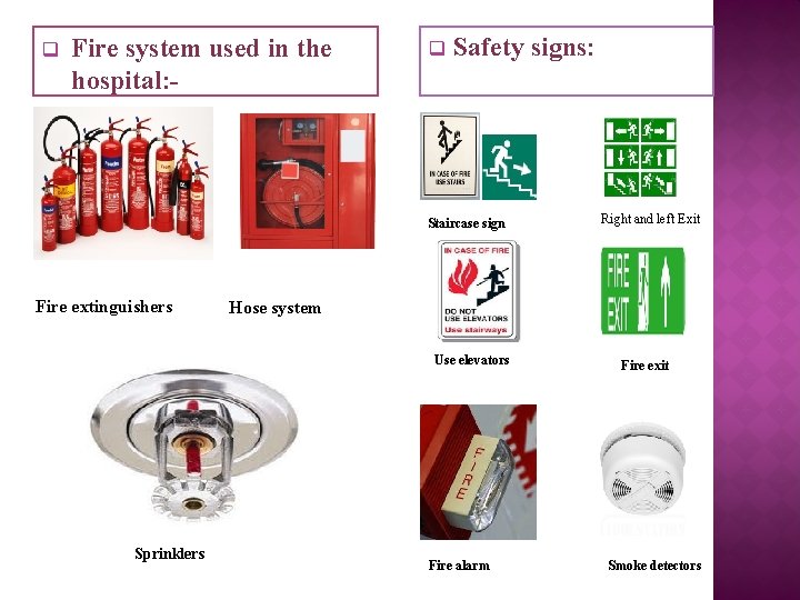q Fire system used in the hospital: - q Safety signs: Staircase sign Fire