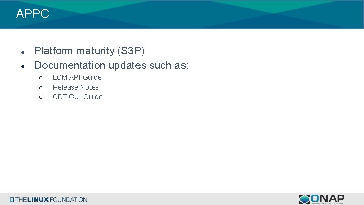 APPC ● ● Platform maturity (S 3 P) Documentation updates such as: ○ ○