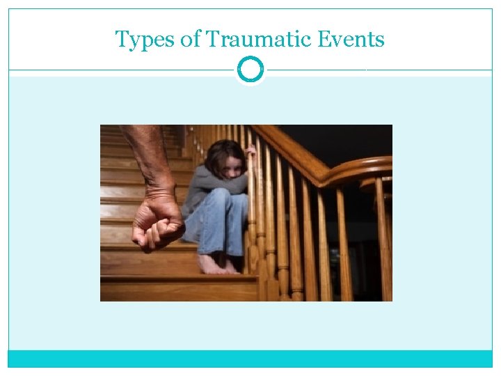 Types of Traumatic Events 