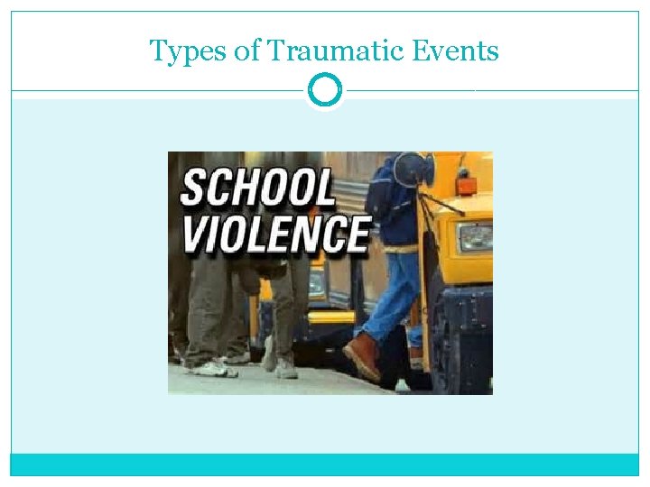 Types of Traumatic Events 