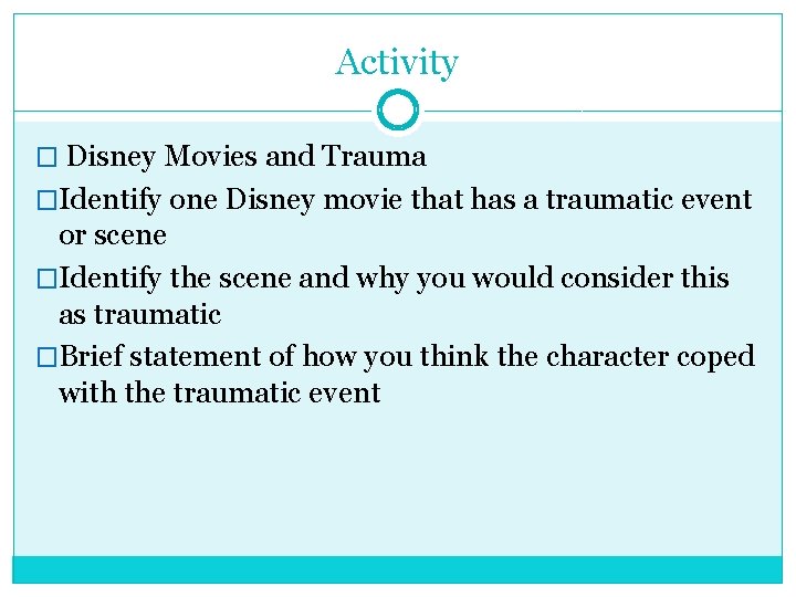 Activity � Disney Movies and Trauma �Identify one Disney movie that has a traumatic