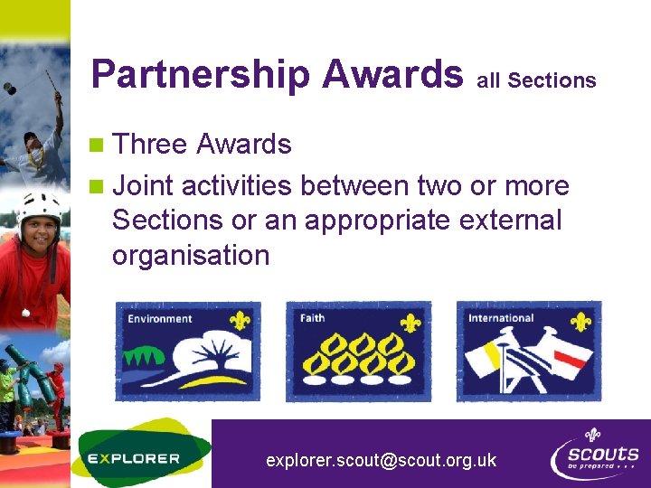 Partnership Awards all Sections n Three Awards n Joint activities between two or more