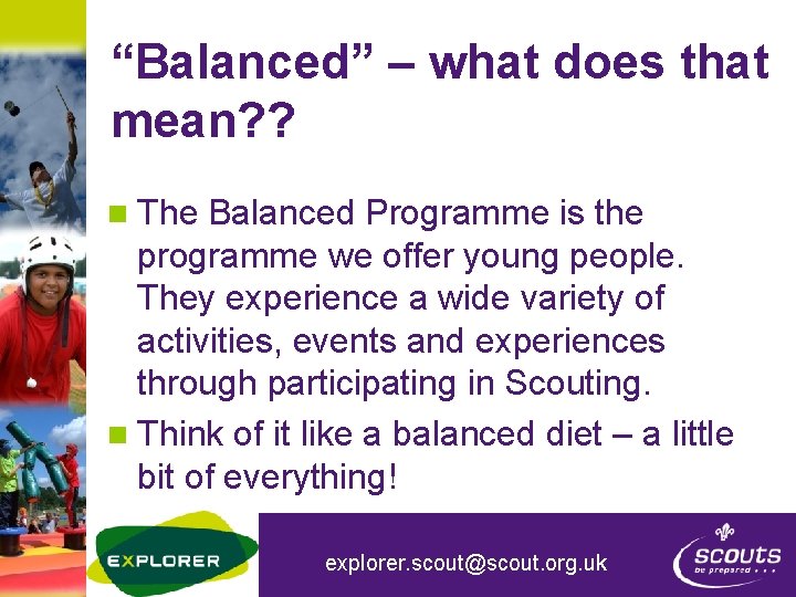 “Balanced” – what does that mean? ? n The Balanced Programme is the programme