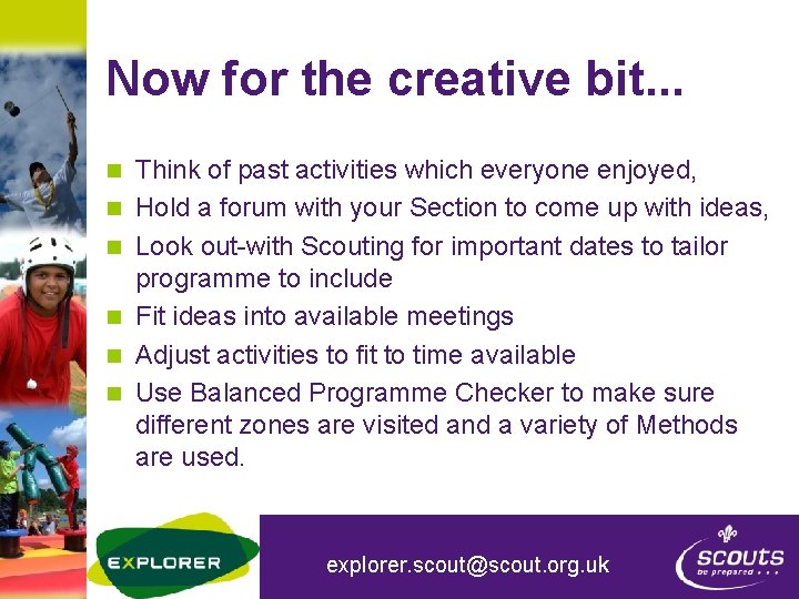 Now for the creative bit. . . n n n Think of past activities