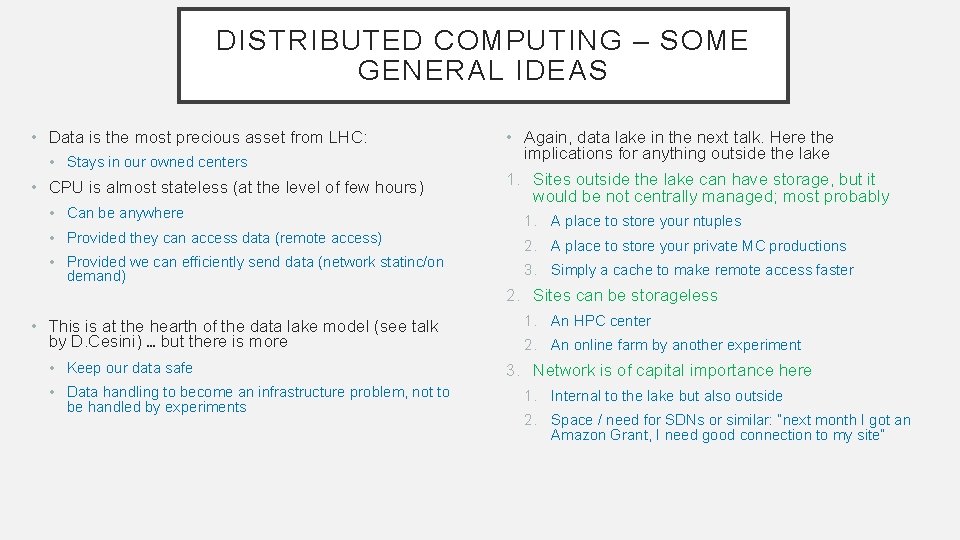 DISTRIBUTED COMPUTING – SOME GENERAL IDEAS • Data is the most precious asset from