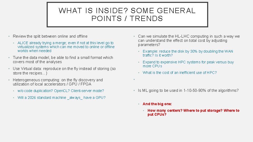 WHAT IS INSIDE? SOME GENERAL POINTS / TRENDS • Review the split between online