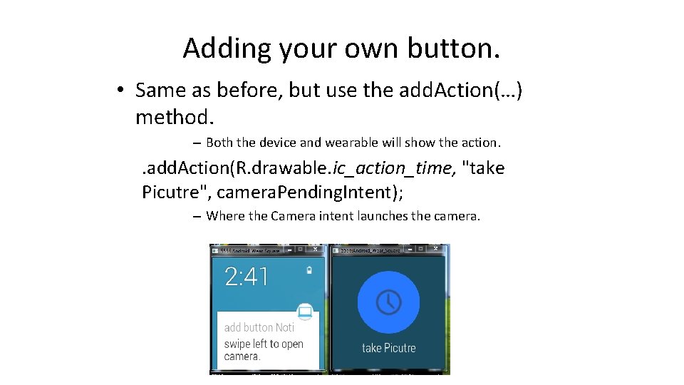 Adding your own button. • Same as before, but use the add. Action(…) method.
