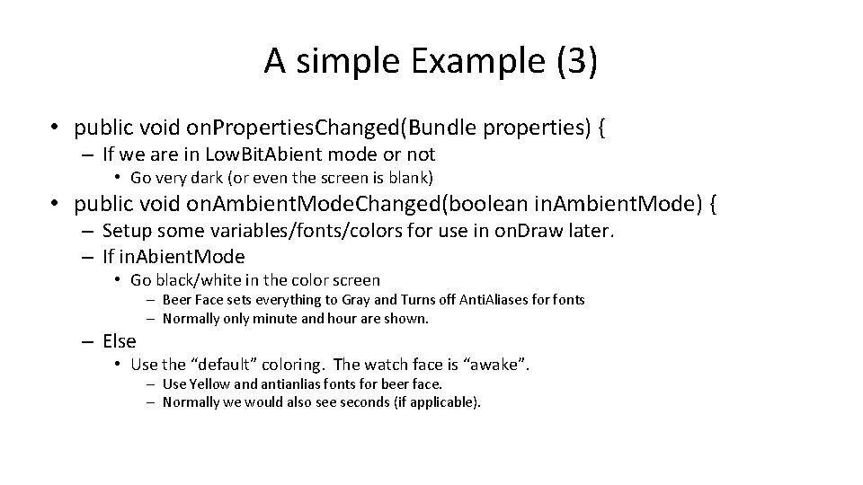 A simple Example (3) • public void on. Properties. Changed(Bundle properties) { – If