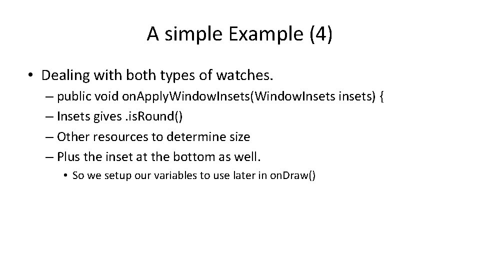 A simple Example (4) • Dealing with both types of watches. – public void