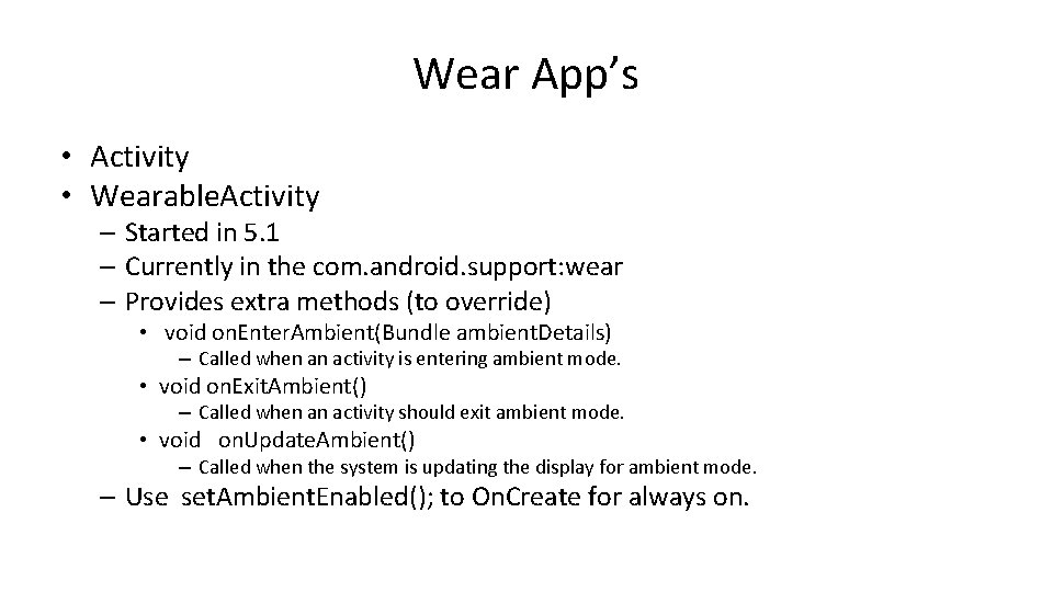 Wear App’s • Activity • Wearable. Activity – Started in 5. 1 – Currently