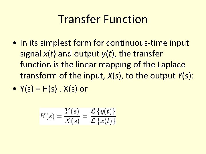 Transfer Function • In its simplest form for continuous-time input signal x(t) and output Transfer Function • In its simplest form for continuous-time input signal x(t) and output