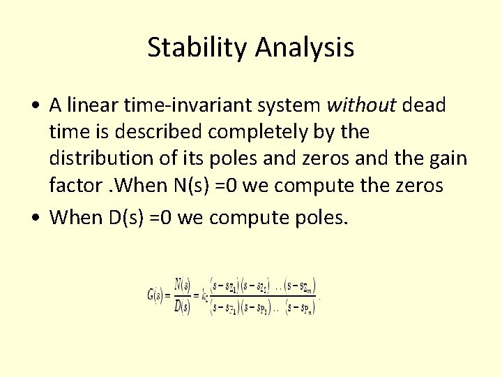 Stability Analysis • A linear time-invariant system without dead time is described completely by Stability Analysis • A linear time-invariant system without dead time is described completely by