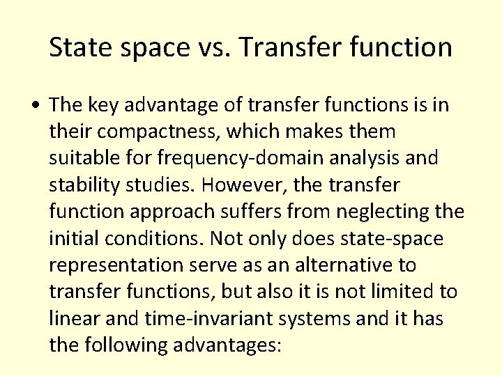 State space vs. Transfer function • The key advantage of transfer functions is in State space vs. Transfer function • The key advantage of transfer functions is in