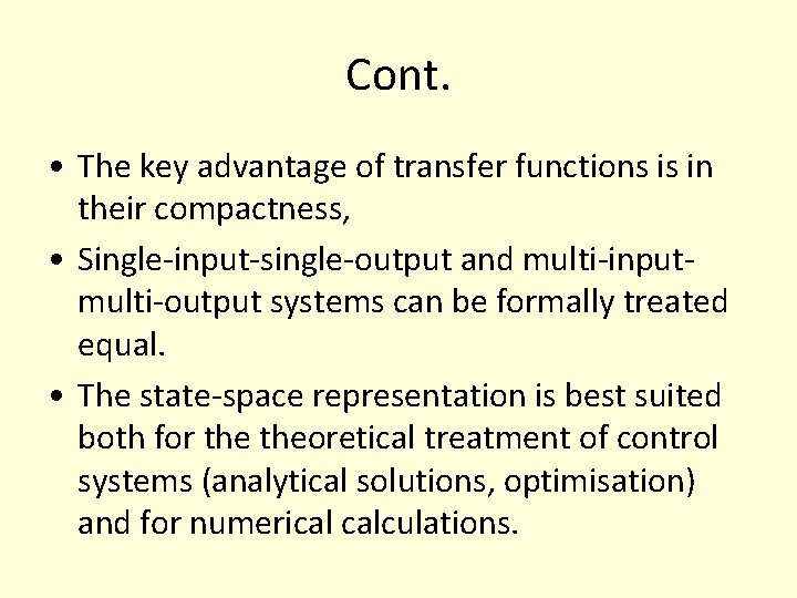 Cont. • The key advantage of transfer functions is in their compactness, • Single-input-single-output Cont. • The key advantage of transfer functions is in their compactness, • Single-input-single-output