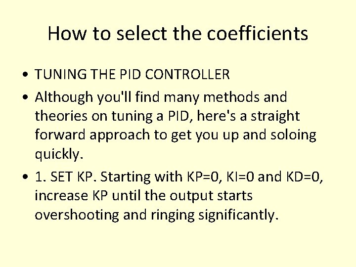 How to select the coefficients • TUNING THE PID CONTROLLER • Although you'll find How to select the coefficients • TUNING THE PID CONTROLLER • Although you'll find