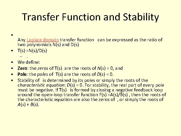 Transfer Function and Stability • Any Laplace domain transfer function can be expressed as Transfer Function and Stability • Any Laplace domain transfer function can be expressed as