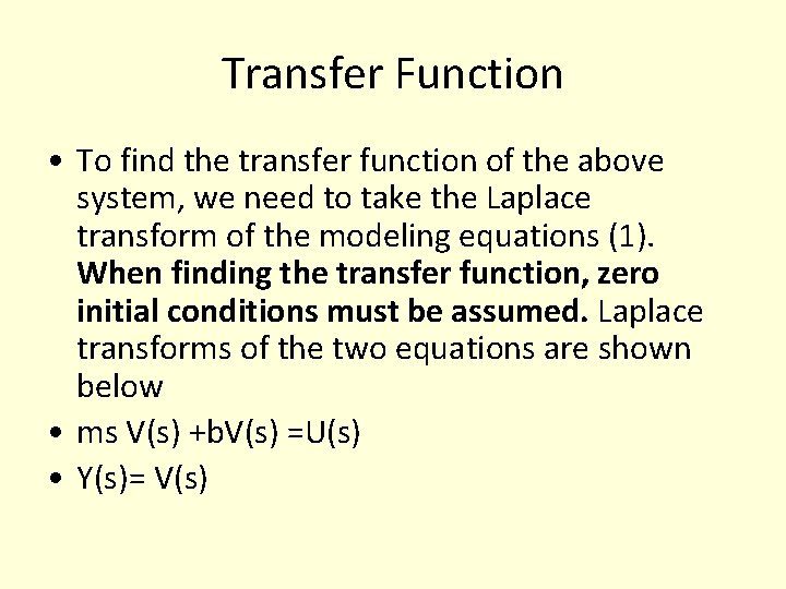Transfer Function • To find the transfer function of the above system, we need Transfer Function • To find the transfer function of the above system, we need