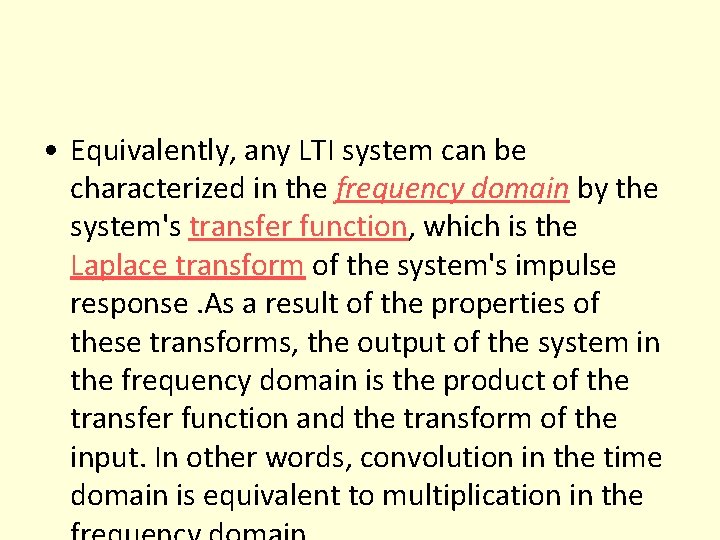 • Equivalently, any LTI system can be characterized in the frequency domain by • Equivalently, any LTI system can be characterized in the frequency domain by