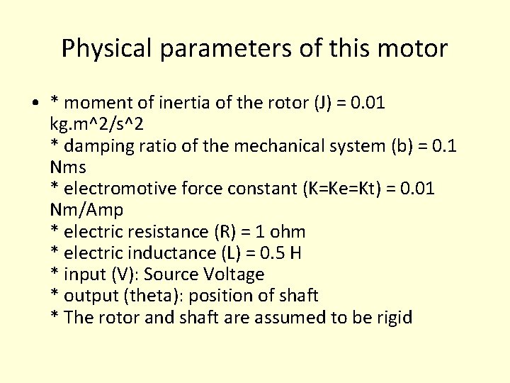 Physical parameters of this motor • * moment of inertia of the rotor (J) Physical parameters of this motor • * moment of inertia of the rotor (J)