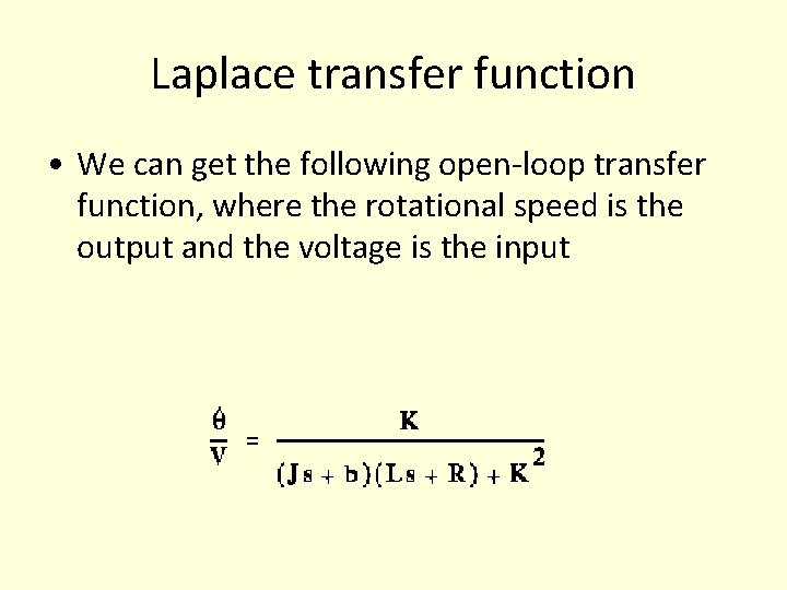 Laplace transfer function • We can get the following open-loop transfer function, where the Laplace transfer function • We can get the following open-loop transfer function, where the