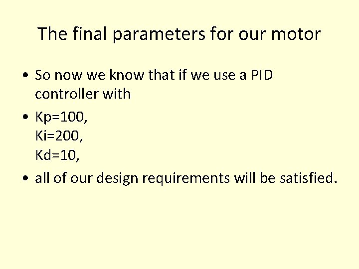 The final parameters for our motor • So now we know that if we The final parameters for our motor • So now we know that if we
