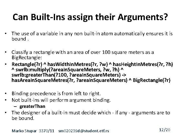 Can Built-Ins assign their Arguments? • The use of a variable in any non