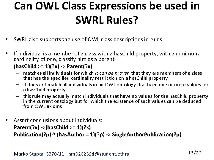 Can OWL Class Expressions be used in SWRL Rules? • SWRL also supports the