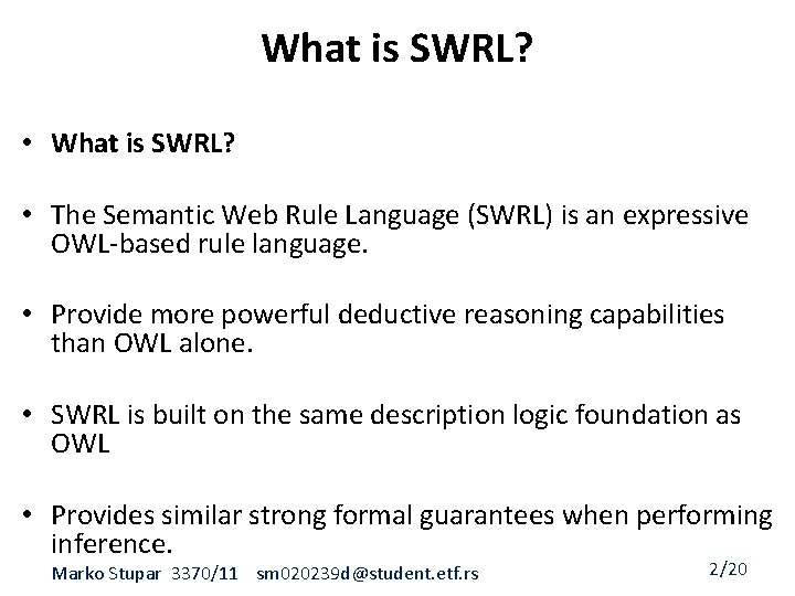 What is SWRL? • What is SWRL? • The Semantic Web Rule Language (SWRL)