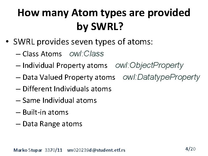 How many Atom types are provided by SWRL? • SWRL provides seven types of