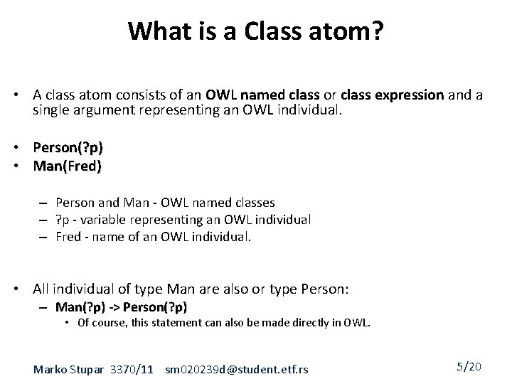What is a Class atom? • A class atom consists of an OWL named