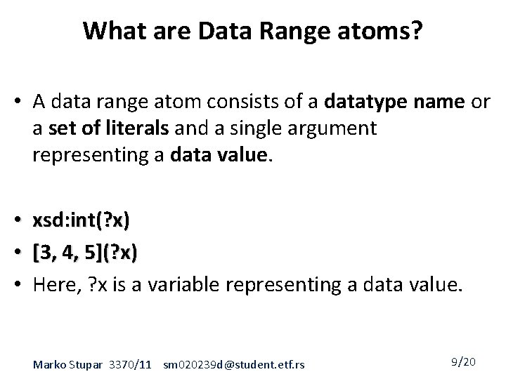 What are Data Range atoms? • A data range atom consists of a datatype