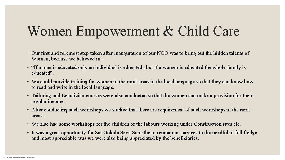 Women Empowerment & Child Care ◦ Our first and foremost step taken after inauguration