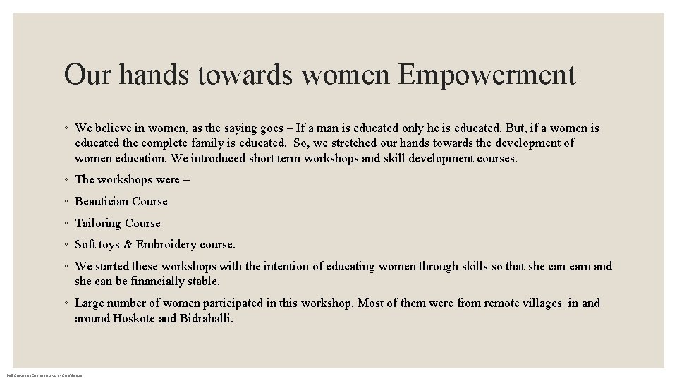Our hands towards women Empowerment ◦ We believe in women, as the saying goes
