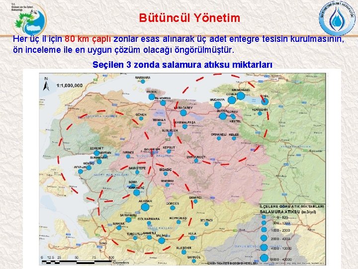 Bütüncül Yönetim Her üç il için 80 km çaplı zonlar esas alınarak üç adet